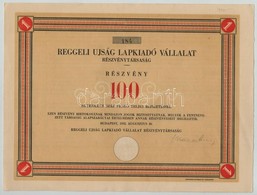 Budapest 1922. 'Reggeli Újság Lapkiadó Vállalat Részvénytársaság' Száz Részvénye Egyben összesen 10.000P-ről, Szelvények - Non Classificati