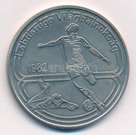 1982. 100Ft Cu-Ni 'Labdarúgó Világbajnokság 1982' T:1- - Ohne Zuordnung