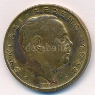 1938. 'Szálasi Ferenc' Br Emlékérem. Szign.: Pincés I. (Pincés Puder István?) (27mm) T:2 Kis Ph. - Zonder Classificatie