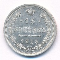 Orosz Birodalom 1915. 15k Ag T:1-
Russian Empire 1915. 15 Kopeks Ag C:AU - Ohne Zuordnung