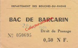 Ticket Droit De Passage Bac De Barcarin 20 Avril 1962 Département Des Bouches-du-Rhône Années 60 - Europa