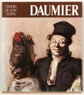 [DAUMIER Honoré] Roger PASSERON - Daumier, Témoin De So - Non Classés