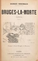 Georges RODENBACH - Bruges-la-morte. [Frontispice De F. - Ohne Zuordnung