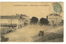 Carte Postale Ancienne Port Saint Louis Du Rhône - Grand Hôtel Et Place Du Marché - Saint-Louis-du-Rhône