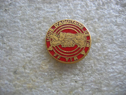 Pin's De La Ligue D'Aquitaine De Tir. FFT (Federation Francaise De Tir) - Boogschieten