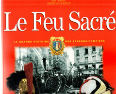 Le Feu Sacré, Grande Histoire Sapeurs-pompiers, Par DEVILLE, 2001, Plus De 100 Pages Glacées, Format 26 X 28, O. FRANCE - Pompiers