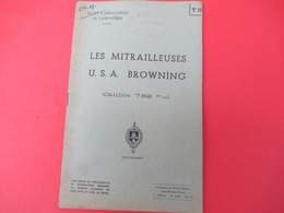 Livret/Ecole D'application De L'Infanterie/Les Mitrailleuses U.S.A. Browning (  Calibre 7,62 Mm)/ 1955    VPN196 - Frans