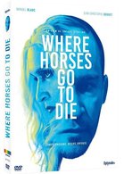 WHERE HORSES GO TO DIE  °°°°° - Lovestorys