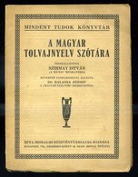 Szirmay István: A Magyar Tolvajnyelv Szótára. Bp. 1924.  61 L. Mindent Tudok Könyvtár. 16. Fűzve, Kiadói Borítékban. - Unclassified