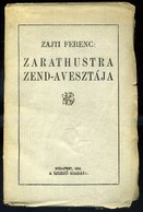 Zajti Ferenc: Zarathustra Zend-Avesztája 1919. 162 L. Fűzve, Kiadói Borítékban, Felvágatlan - Sin Clasificación