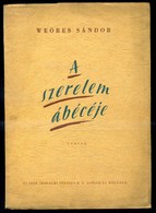 Weöres Sándor: A Szerelem ábécéje. Versek. Első Kiadás.Bp. (1946) Új Idők. 52 P. 2 Lev. - Unclassified