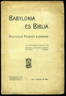 Delitzsch Frigyes Babylonia és Biblia. - Előadása. Bp., 1903. Athenaeum. 44 P. Fűzve, Kiadói Papírborítóban. - Zonder Classificatie