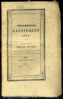 TUDOMÁNYOS GYŰJTEMÉNY 1817-36. 8 Db. Vegyes Kötet , (némelyiken érvénytelenített Könyvtári Bélyegzés)  /  SCIENTIFIC COL - Non Classés