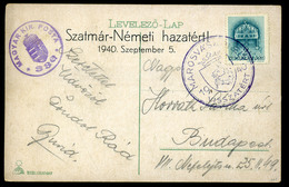 SZATMÁRNÉMETI 1940. Képeslap Visszatért és Magyar Kir Posta Kisegítő Bélyegzéssel  /  Vintage Pic. P.card Military And H - Brieven En Documenten