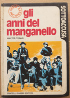 GLI ANNI DEL MANGANELLO DI WALTER TOBAGI ( CART 72) - Novelle, Racconti