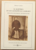 MARTIRIO DI SAN GIUSEPPE M. GAMBARO - EDIZ. 2001 INTERLINEA ( CART 70) - Geschichte