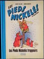 René Pellos / Montaubert - Les Pieds Nickelés Trappeurs - Hachette - ( 2019 ) . - Pieds Nickelés, Les