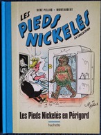 René Pellos / Montaubert - Les Pieds Nickelés En Périgord - Hachette - ( 2019 ) . - Pieds Nickelés, Les