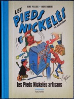 René Pellos / Montaubert - Les Pieds Nickelés Artisans - Hachette - ( 2019 ) . - Pieds Nickelés, Les