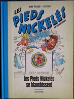 René Pellos / Veissid - Les Pieds Nickelés Se Blanchissent - Hachette - ( 2019 ) . - Pieds Nickelés, Les