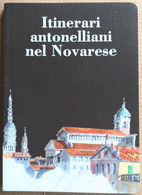 ITINERARI ANTONELLIANI NEL NOVARESE- EDIZ 2016 ( CART 70) - Geschichte