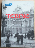 TORINO CHE NON C'è PIù -ARCHIVIO STORICO -EDIZ 2016 ( CART 70) - Historia