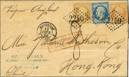 GC 2240 / N° 21 + 22 + 23 Càd MARSEILLE (12) Sur Lettre Insuffisamment Affranchie Pour Hong Kong Taxée 8. 1866. Exceptio - 1862 Napoleon III