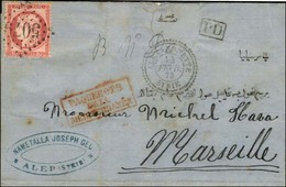 GC 5079 / N° 57 Càd T 22 ALEXANDRETTE / SYRIE Sur Lettre D'Alep Acheminée Jusqu'à Alexandrette Pour Marseille. 1873. - T - Maritime Post