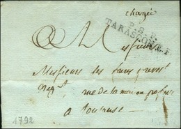 P.8.P. / TARASCON EF. + '' Chargée '' Sur Lettre Avec Texte Daté 1792. - TB / SUP. - R. - 1801-1848: Vorläufer XIX