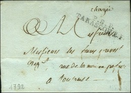 P.8.P. / TARASCON EF. + '' Chargée '' Sur Lettre Avec Texte Daté 1792. - TB / SUP. - R. - 1801-1848: Precursori XIX