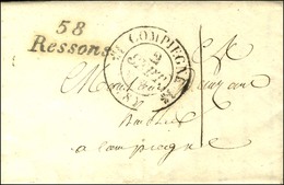 Cursive 58 / Ressons + Càd T 12 COMPIEGNE (58) Sur Lettre Pour Compiègne. 1830. - SUP. - R. - Altri & Non Classificati