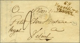 Cursive 69 / Vauvillers / VESOUL Sur Lettre Pour Vesoul, Dateur A. 1828. - TB / SUP. - R. - Altri & Non Classificati