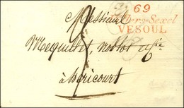 Cursive Rouge 69 / Villers-Sexel / VESOUL Sur Lettre Pour Avricourt. 1822. - SUP. - RR. - Altri & Non Classificati