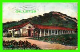 Delcampe - MISSIONS - MISSION SAN RAFAEL ARCANGEL, CA FOUNDED IN 1817 - TRAVEL IN 1917 - EDWARD H. MITCHELL - - Missionen