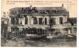 DEPT 51 : édit. Baudinière N° 870 : Reste D Une Maison A Ville Sur Tourbe éventrée Par Les Bombardements Allemands - Ville-sur-Tourbe