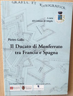 I DUCATO DI MONFERRATO TRA FRANCIA ESPAGNA -EDIZIONE 2008 ( CART 70) - Música