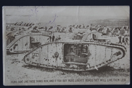 UK Postcard Huns Don''t Like Nthese Tanks Now, And If You Buy More Liberty Bonds They Will Like Them Less - Cartas & Documentos