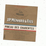 étiquette , PINEAU DES CHARENTES ,J.P. Ménard ,SAINT-MÊME Près Cognac - Altri & Non Classificati