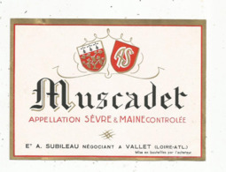 étiquette , Vin , MUSCADET ,appellation SEVRE & MAINE Controlée,ets A. SUBILEAU ,  VALLET ,Loire Atlantique - Andere & Zonder Classificatie