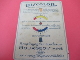 Discolor Indique La Complémentaire/BOURGEOIS Ainé/ 18 Rue Croix Des Pts Champs/Vers 1930-1950   VPN229 - Interieurdecoratie