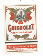 étiquette , GUIGNOLET , Abbaye De LAUNAY ,NANTES - Other & Unclassified