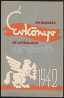 Jelzés Nélkül: Nyomdász évkönyv és útikalauz 1942, Vegyes Techn Ika, Hátulján Feliratozva, 9,5×13 Cm - Andere & Zonder Classificatie