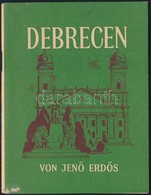 Erdős, Jenő: Debrecen. Bp., 1944, Athenaeum. Német Nyelvű Ismeretterjesztő Füzet, Tűzött Papírkötésben, Jó állapotban. - Sin Clasificación