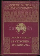 Almásy László: Levegőben... Homokon... Magyar Földrajzi Társaság Könyvtára. Bp., é.n., Franklin-Társulat, 146+2 P.+16 T. - Zonder Classificatie