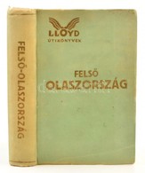 Németh Andor: Felső Olaszország Képekkel, és Térképpel. LLoyd útikönyvek. Bp., 1929, LLyoydkönyvek Kiadóvállalata. Kiadó - Ohne Zuordnung