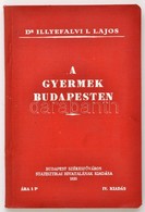 Illyefalvi I. Lajos: A Gyermek Budapesten. Bp., 1935, KSH. Papírkötésben, Jó állapotban - Non Classés