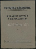 Hacker Ervin: Budapest Hatása A Kriminalitásra. Bp., 1931. KSH. 70p. - Zonder Classificatie