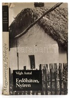 Végh Antal:Erdőháton, Nyíren. Magyarország Felfedezése Sorozat Bp. 1972
Szépirodalmi Könyvkiadó, Egészvászon Kötésben, K - Ohne Zuordnung