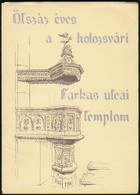 K. Fogarasi Zsuzsa (szerk.): Ötszáz éves A Kolozsvári Farkas Utcai Templom. A Ráday Gyűjtemény Füzetei. 2. Bp., 1986, Rá - Sin Clasificación