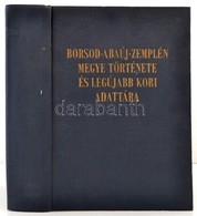 Borsod-Abaúj-Zemplén Megye Története és Legújabb Kori Adattára. Szerk.: Varga Gáborné. Miskolc, 1970, Borsod-Abaúj-Zempl - Non Classés